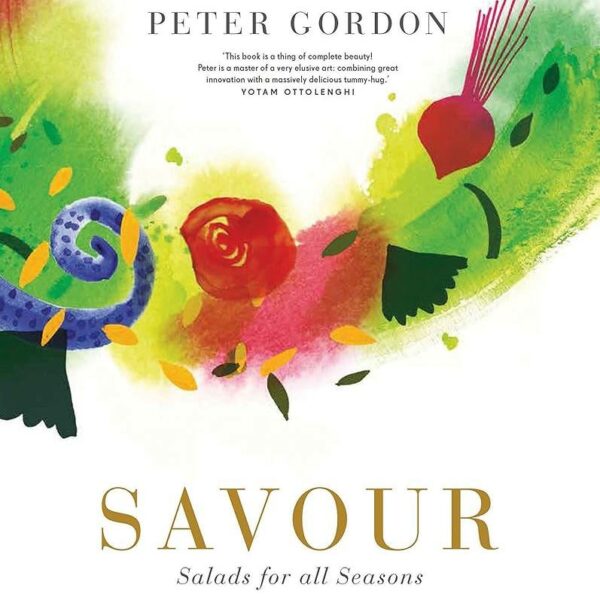 SAVOUR - Salads for all seasons di PETER GORDON