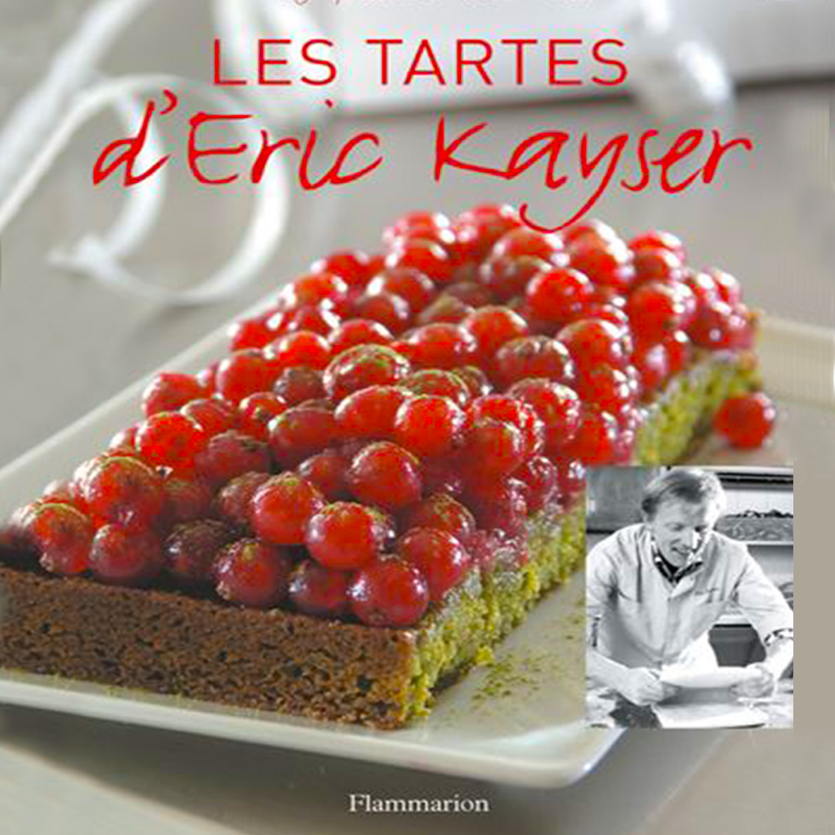 ERIC KAISER - LES TARTES D'ERIC KAYSER